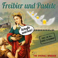 Freibier Und Pastete - The Overall Brigade