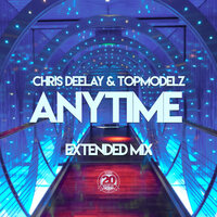 Anytime - Chris Deelay & Topmodelz