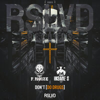 Don't [Do Drugs] - Noize & Insane S