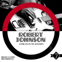 Sweet Home Chicago - Robert Johnson