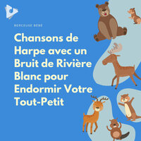 Va t'en Voler, ne me Dérange Pas avec Paysages sonores de la rivière - Berceuse bébé