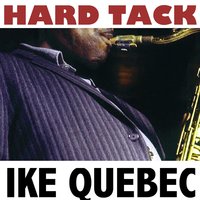 Hard Tack - Ike Quebec