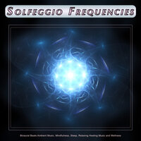 Binaural Beats and Alpha Waves - Solfeggio & Solfeggio Frequencies 528Hz & Binaural Beats
