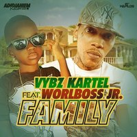 Family - VYBZ Kartel & Worlboss Jr