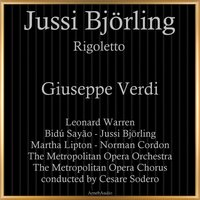 Rigoletto, IGV 25, Act III: "Chi e mai, chi e qui in sua vece - V'ho ingannato..." - The Metropolitan Opera Chorus & Cesare Sodero & Bidú Sayão & Martha Lipton & Jussi Björling & Leonard Warren & Norman Cordon & Джузеппе Верди