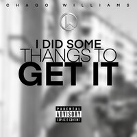 I did some thangs to get it - Chago williams