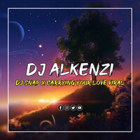 Sna X Car You Lov - DJ Alkenzi