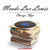 Chicago Flyer - Meade Lux Lewis
