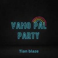 Vamo Pal Party - Tian Blaze