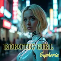 Every Touch - Robotic Girl