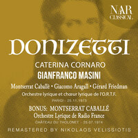 Caterina Cornaro, IGD 16, Prologo: "Sprezza, o padre, e fede e onore" (Caterina, Gerardo, Andrea, Coro, Matilde) - Orchestre lyrique de l'ORTF & Gianfranco Masini & Montserrat Caballé & Giacomo Aragall & Chœur Lyrique de l'ORTF & Гаэтано Доницетти