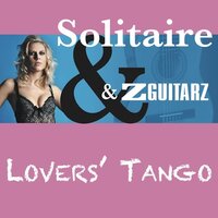 Lovers' Tango - Solitaire & ZGuitarz & Solitaire & Zguitarz