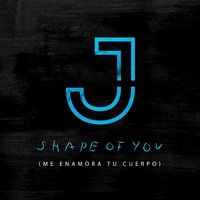 Shape of You (Me Enamora Tu Cuerpo) - Joe Cohen