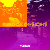Bridge of Sighs - Andy Mason