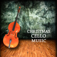 Good Christian Man, Rejoice Christmas Song - Christmas Cello Music Orchestra