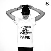 Marie - Tom Franke & Joachim Deutschland