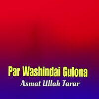 Pata Ba Nang Kawama Za - Asmat Ullah Jarar