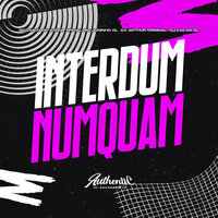 Interdum Numquam - DJ F10 DA ZL & DJ Arthur Original & MC Chico & Mc Juninho Dl & MC KRODA OFICIAL