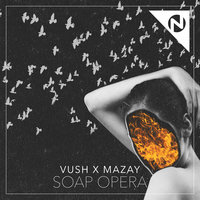 Soap Opera - Vush & Mazay