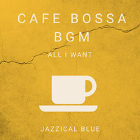 All I Want - Jazzical Blue