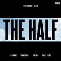 The Half - DJ Snake & Young Thug & Jeremih & Swizz Beatz & graves & TWRK