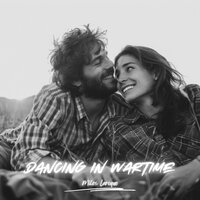 Dancing in Wartime - Miles Laroque