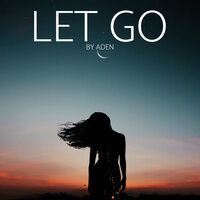 Let Go - MusicbyAden