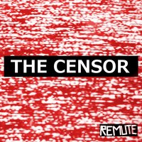 THE CENSOR - Remute