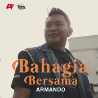 Bahagia Bersama - Armando