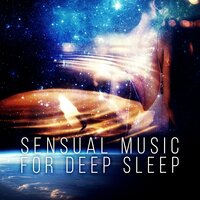 Deep Sleep Music - Sensual Music Academy