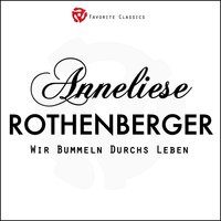 Lippen schweigen, flüstern Geigen - Anneliese Rothenberger
