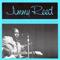 Aw Shucks, Hush Your Mouth - Jimmy Reed