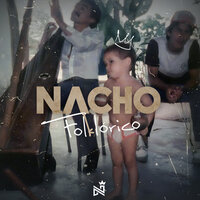 Dos Naciones, Un Folklor - Nacho
