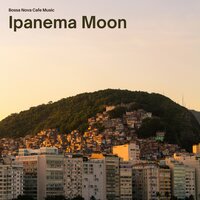 Ipanema Girl - Bossa Nova Cafe Music
