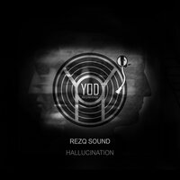 Hallucination - RezQ Sound & TechSpace