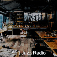 Lonely Music for Quarantine - Soft Jazz Radio