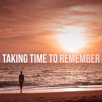 Taking Time to Remember - Chill Music Universe