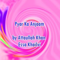Khata Hoi Hai Na Mujh - Attaullah Khan Essa Khailvi