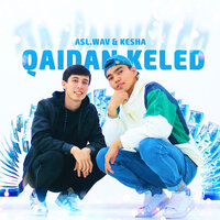 Qaidan keled - ASL & Kesha