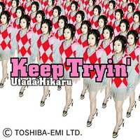 Keep Tryin' - Hikaru Utada