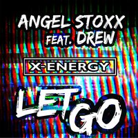 Let Go - Angel Stoxx & Drew