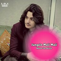 Jungale Mali Ho Mali - Nazeer Jan Baloch