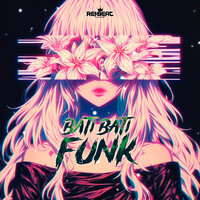 Bati Bati Funk - Dj Dn & MC Menor PHS