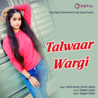 Talwaar Wargi - Ajesh Kumar & Komal Jangra & Ajesh Kumar, Komal Jangra