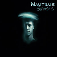 Ghosts - Nautilus