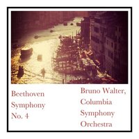 Symphony No. 4 in B-Flat Major, Op. 60: I. Adagio; Allegro Vivace - Columbia Symphony Orchestra & Bruno Walter & Ludwig van Beethoven