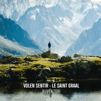 Le Saint Graal - Volen Sentir