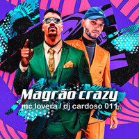 Magrão Crazy - Mc Lovera & DJ CARDOSO 011 OFICIAL