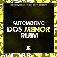 Automotivo dos Meno Ruim - DJ DTS ORIGINAL & MC MTHS & Mc BM Oficial