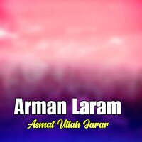 Be Gunnah Me Zawra Wi - Asmat Ullah Jarar